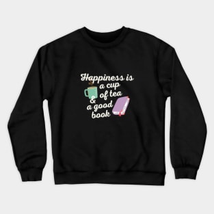 Happiness Is A Cup Of Tea Crewneck Sweatshirt